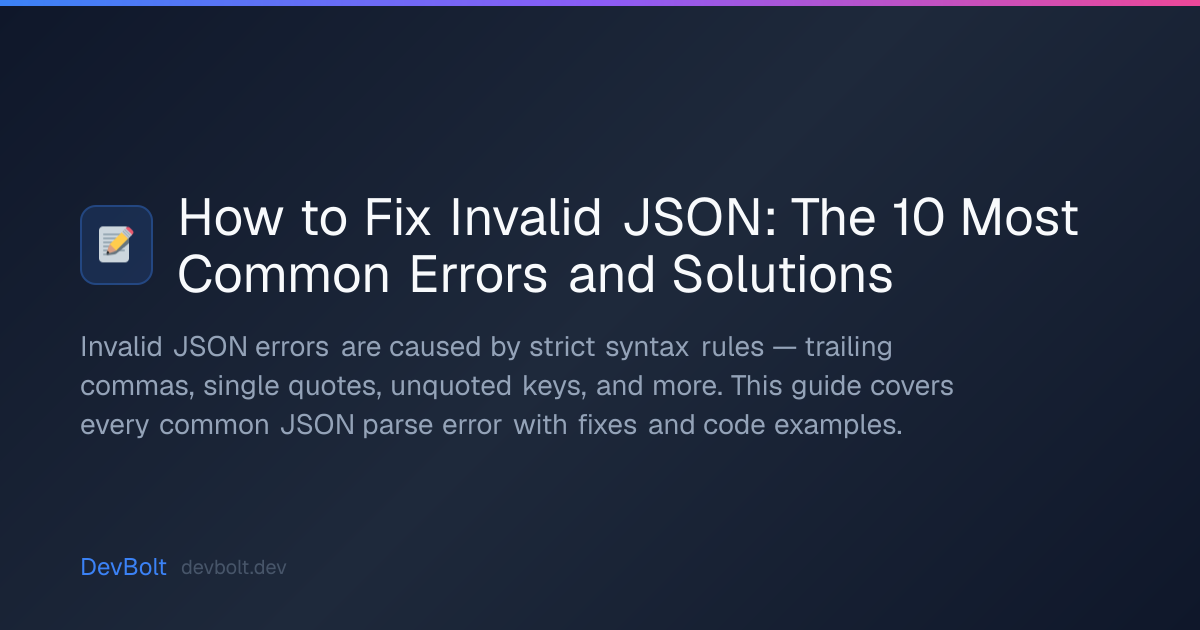 How to Fix Invalid JSON: The 10 Most Common Errors and Solutions | DevBolt