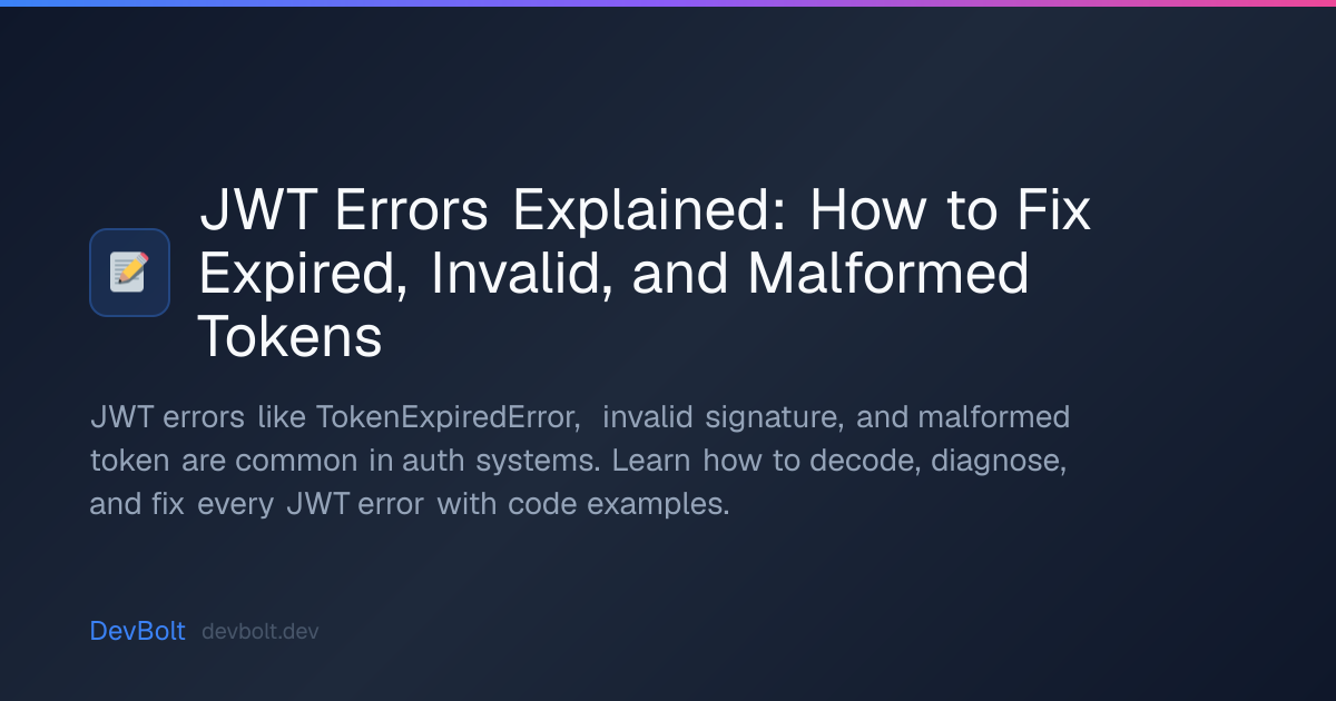 JWT Errors Explained: How to Fix Expired, Invalid, and Malformed Tokens ...