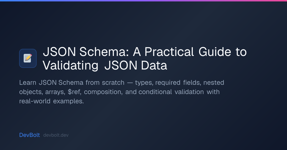JSON Schema: A Practical Guide to Validating JSON Data | DevBolt