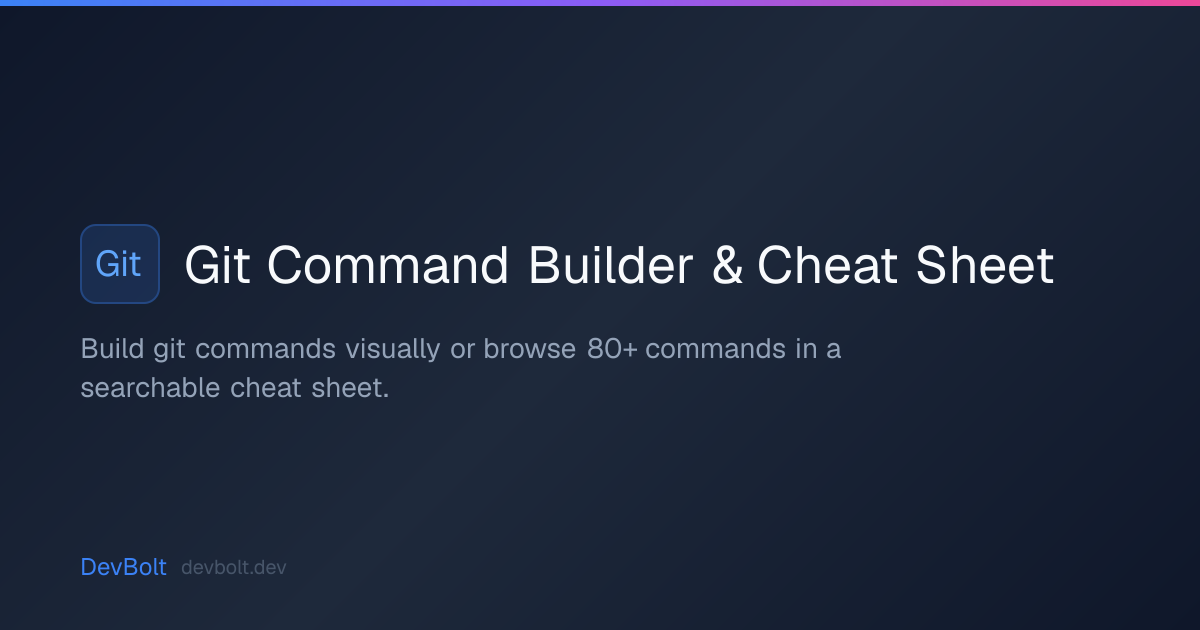 Git Command Builder & Cheat Sheet | DevBolt